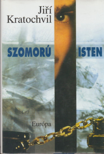 Jirí Kratochvil - Szomorú isten