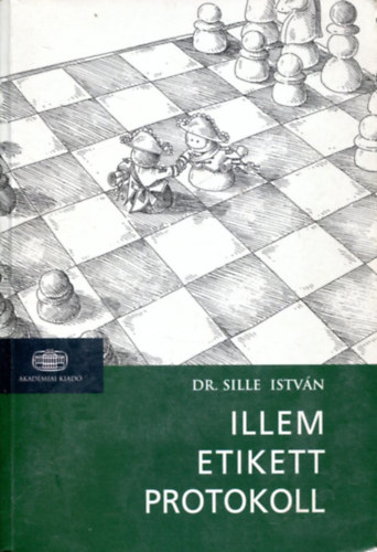 Dr. Sille Istvn - Illem, etikett, protokoll