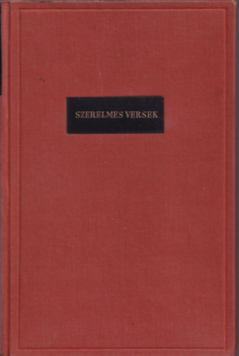 Radn�ti, Szeml�r, Vas m�ford�t�sai K�pes - Szerelmes versek. Vil�girodalmi antol�gia k�t �vezred k�lt�szet�b�l