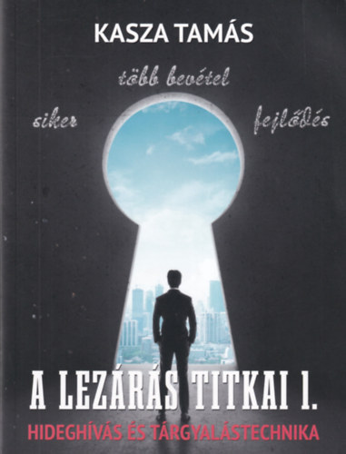 Kasza Tam�s - A lez�r�s titkai 1. Hidegh�v�s �s t�rgyal�stechnika