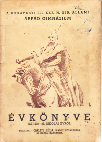 G�ldy B�la - A Budapesti III. ker�leti M. Kir. �llami �rp�d Gimn�zium �vk�nyve az 1938-39. iskolai �vr�l