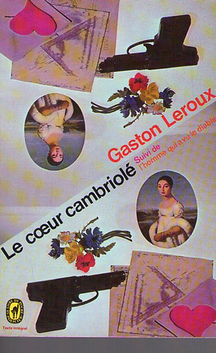 Gaston Leroux - Le Coeur cambriolé