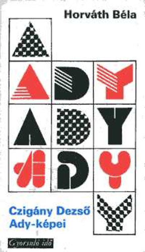 Horváth Béla - Czigány Dezső Ady-képei
