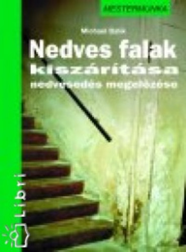 Michael Balk - Nedves falak kiszrtsa, a nedveseds megelzse