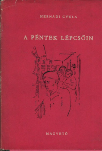 Hern�di Gyula - A p�ntek l�pcs�in (I. kiad�s)