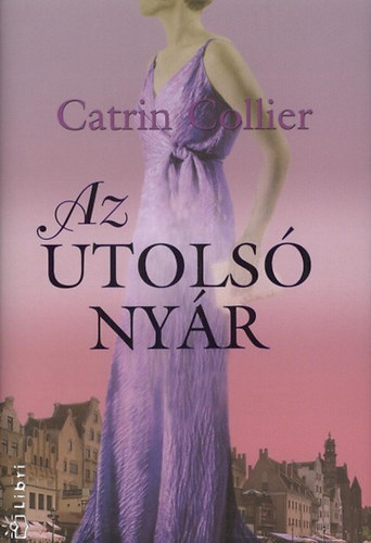Catrin Collier - Az utolsó nyár