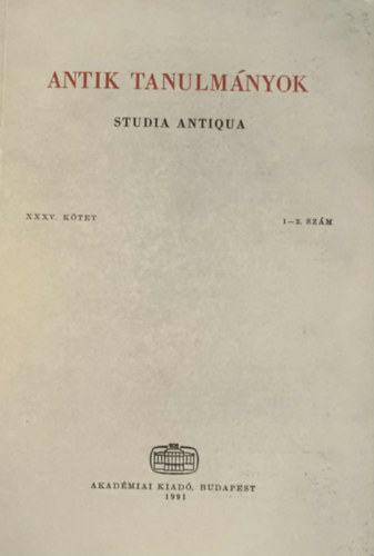 T�tt�sy Csaba  (szerk) - Antik tanulm�nyok-Studia antiqua XXXV. k�tet 1-2. sz�m