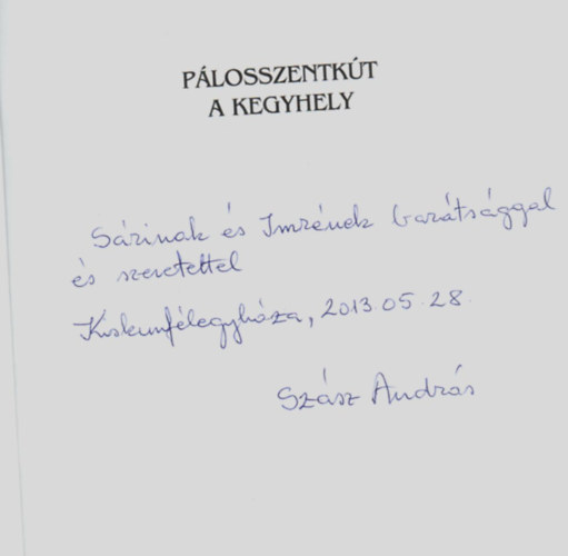 Szsz Andrs - Plosszentkt. - A Kegyhely. - Dediklt.