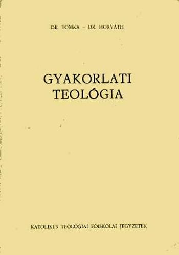Dr. Tomka -Dr. Horváth - Gyakorlati teológia