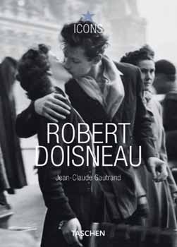 Jean-Claude Gautrand - Robert Doisneau