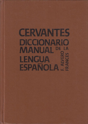 F. Alvero Frances - Cervantes Diccionario Manual de la Lengua Espanola