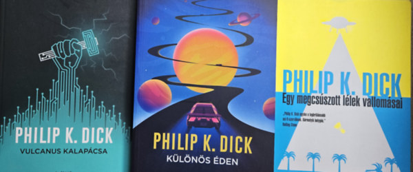 Philip K. Dick - Vulcanus kalapcsa + Egy megcsszott llek vallomsai + Klns den (3 m)