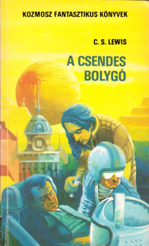 C. S. Lewis - A csendes bolygó TUDOMÁNYOS FANTASZTIKUS REGÉNY