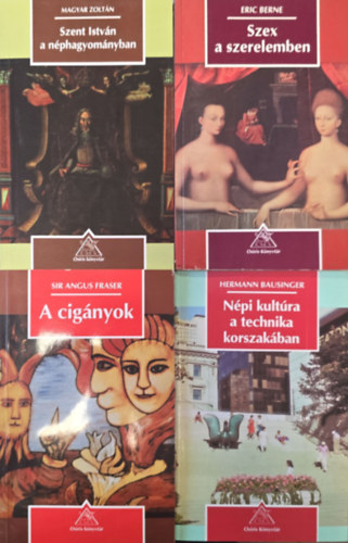 Magyar Zolt�n, Sir Angus Fraser, Eric Berne Hermann Bausinger - 4db Osiris K�nyvt�r: N�pi kult�ra a technika korszak�ban + Szent Istv�n a n�phagyom�nyban + A cig�nyok + Szex a szerelemben