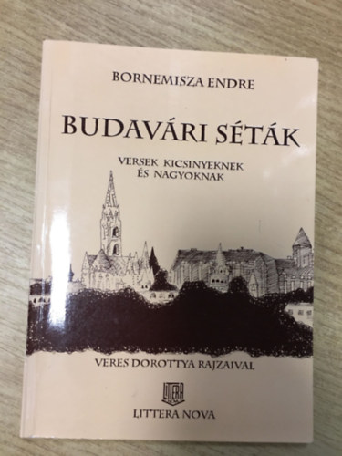 Bornemissza Endre - Budavári séták - Versek kicsinyeknek és nagyoknak