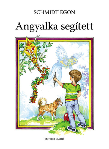 Schmidt Egon - Angyalka segtett