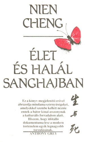 Nien Cheng - �let �s hal�l Sanghaiban (Life and Death in Sanghai)