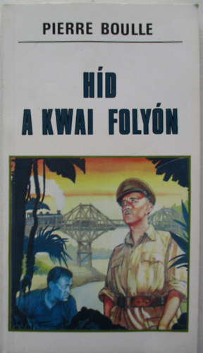 Ford�t� Rubin P�ter Pierre Boulle - H�d a Kwai foly�n    (Ford�t� Rubin P�ter)