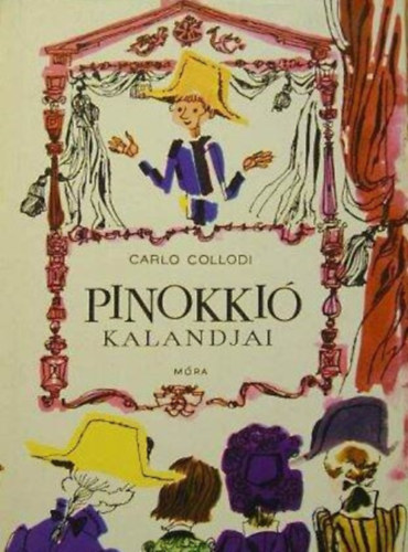 Rnay Gyrgy  Carlo Collodi (ford.), Szecsk Tams (Rajz.) - Pinokki kalandjai (Le avventure di Pinocchio) - Rnay Gyrgy fordtsban; Szecsk Tams rajzaival