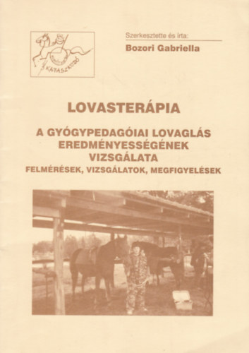 Bozori Gabriella - Lovaster�pia (A gy�gypedag�giai lovagl�s eredm�nyess�g�nek vizsg�lata)