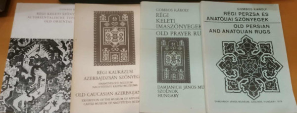 Iparmvszeti Mzeum, Gombos Kroly - 4 db sznyegek: Rgi perzsa s anatliai sznyegek; Rgi keleti imasznyegek; Rgi kaukzusi Azerbajdzsn sznyegek; Rgi keleti sznyegek