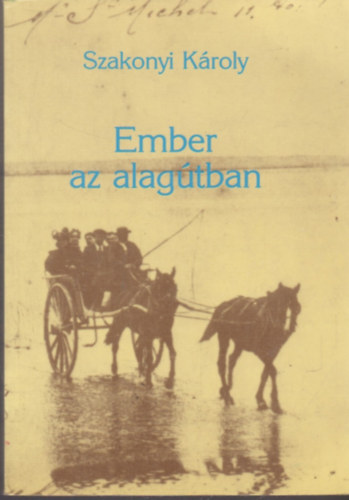 Szakonyi Kroly - Ember az alagtban