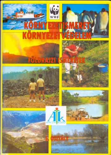 Dr. Mester Mikl�sn�; Tomp�n� Balogh M�ria - K�rnyezetismeret, k�rnyezetv�delem - F�ldrajzi ismeretek-Biol�giai ismeretek 5 o.
