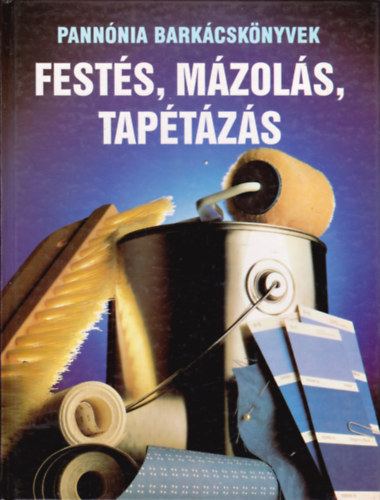 Barabs Andrs /Szerk./ - Fests, mzols, taptzs ( Pannnia barkcsknyvek )