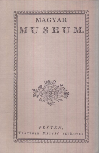 Magyar Museum I. (reprint)