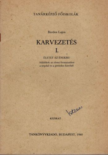 Bárdos Lajos - Karvezetés I.