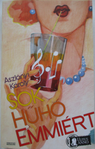 Aszlnyi Kroly - Sok hh Emmirt