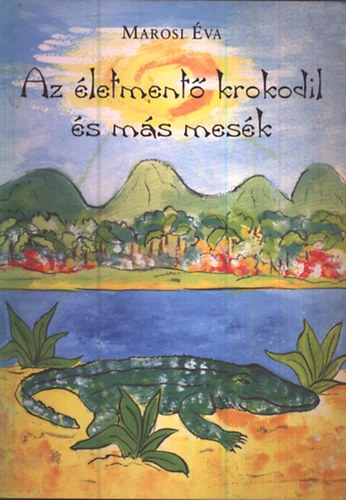 Marosi va - Az letment krokodil s ms mesk