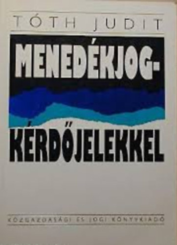 T�th Judit - Mened�kjog k�rd�jelekkel