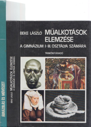 2db mvszet - Beke Lszl: Malkotsok elemzse (a gimnzium I-III. osztlya szmra) + Tthn Sndor Zsuzsa: brzols s mvszet