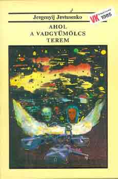 Jevgenyij Jevtusenko - Ahol a vadgyümölcs terem