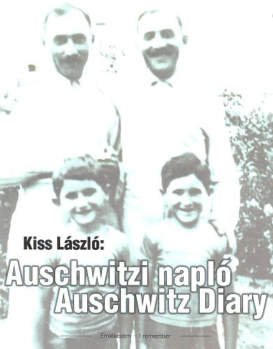 Kiss László - Auschwitzi napló - Auschwitz Diary