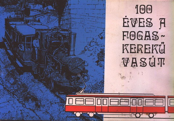 100 éves a fogaskerekű vasút