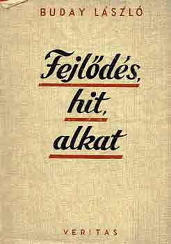 Buday Lszl - Fejlds, hit, alkat