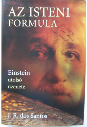 Jos� Rodrigues dos Santos - Az isteni formula - Einstein utols� �zenete