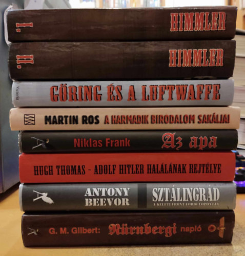 Hugh Thomas, Antony Beevor, Peter Padfield, Edwin P. Hoyt, Martin Ros, G. M. Gilbert Niklas Frank - 8 db II. Vilghbor: Himmler I-II.; Gring s a Luftwaffe; A Harmadik Birodalom sakljai; Nrnbergi napl; Az apa; Adolf Hitler hallnak rejtlye; Sztlingrd: a keleti front fordulpontja 1942-1943