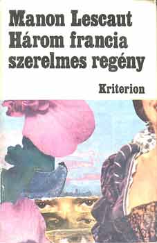 LAfayette-Pr�vost-Constant - H�rom francia szerelmes reg�ny