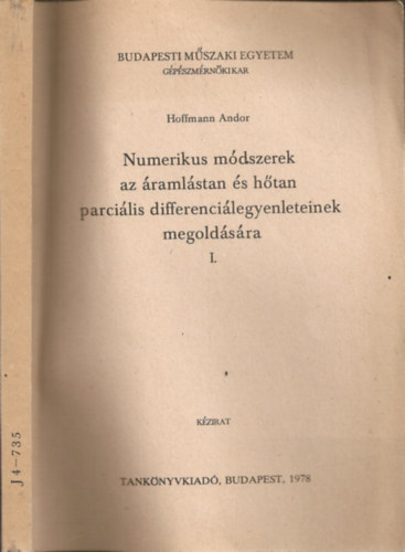 Hoffmann Andor - Numerikus módszerek az áramlástan és hőtan parciális differenciálegyenleteinek megoldására I. - Kiegészítő jegyzet (Kézirat) (J4-735)