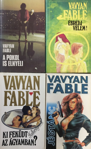 Vavyan Fabe - Ébredj velem + Ki feküdt az ágyamban? + Jégtánc + A pokol is elnyeli (4 kötet)