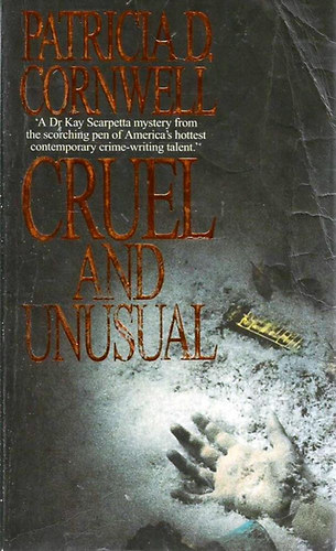 Patrica Cornwell - Cruel and Unusual