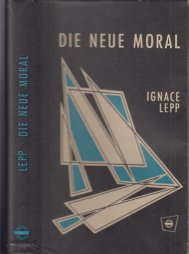 Ignace Lepp - Die neue Moral
