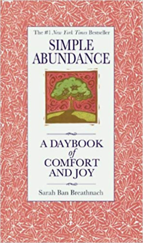Sarah Ban Breathnach - Simple Abundance - A daybook of comfort and joy