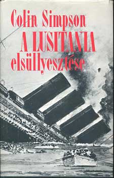 Colin Simpson - A Lusitania els�llyeszt�se