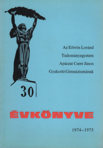 Fazekas Mihly (szerk.) - Az Etvs Lornd Tudomnyegyetem Apczai Csere Jnos Gyakorl Gimnziumnak vknyve 1974-1975