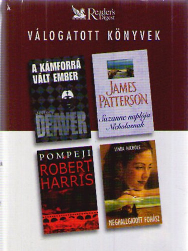 Nichols; M. Harris; Deaver; Patterson - A kmforr vlt ember - Suzanne naplja Nicholasnak - Pompeji - Meghallgatott fohsz