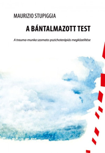 Maurizio Stupiggia - A b�ntalmazott test